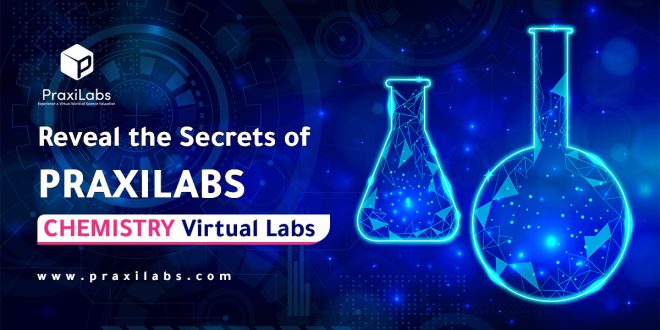 Reveal the Secrets of PraxiLabs Chemistry Virtual Labs