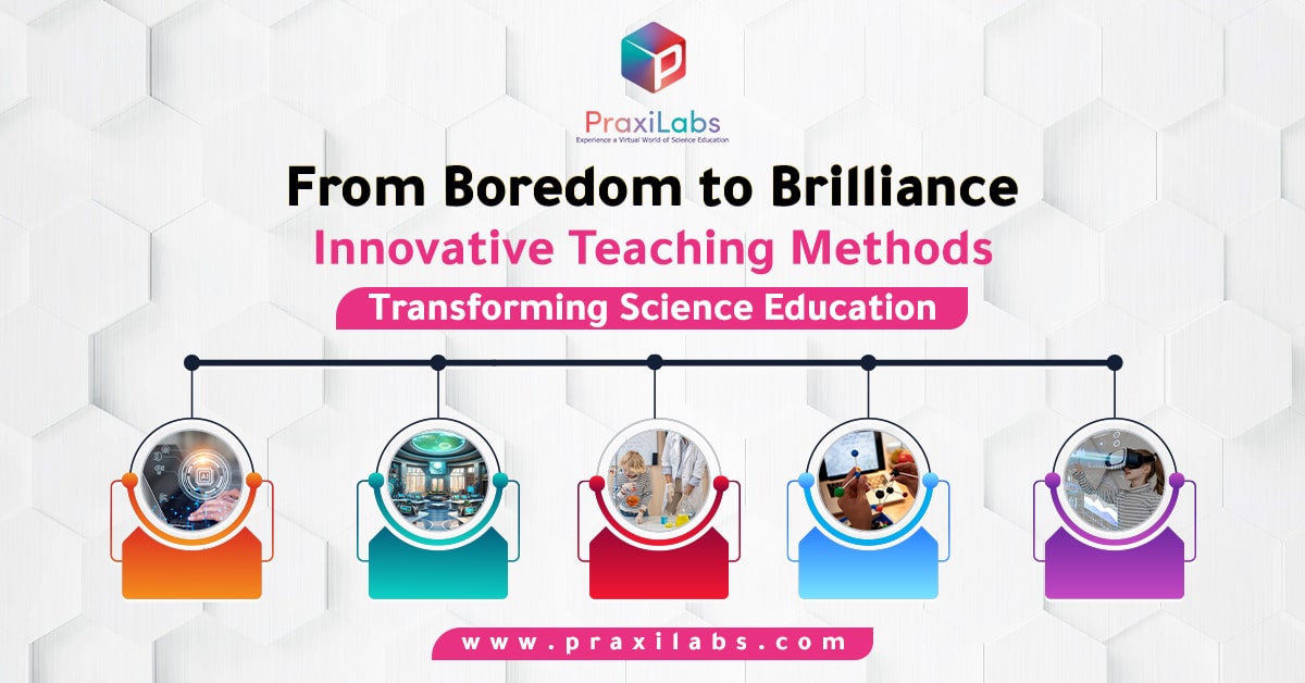 The Most Innovative Teaching Methods in Science